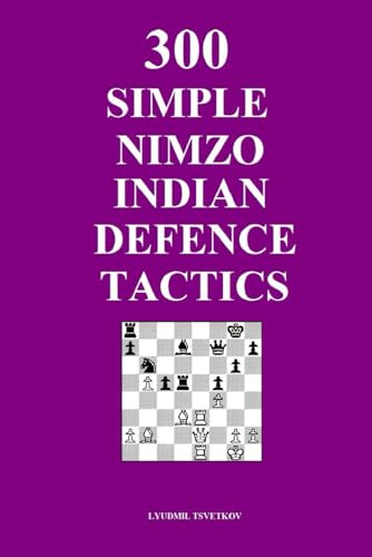 300 Simple Nimzo-Indian Defence Tactics von Independently published